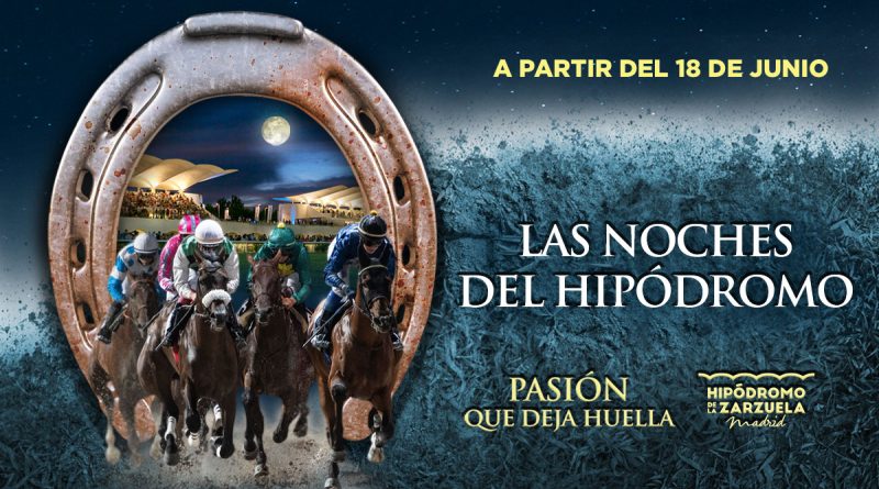 ¡Llegan las Noches del Hipódromo en Madrid!